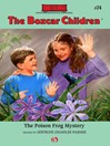 Poison Frog Mystery (eBook): Boxcar Children Series, Book 74